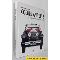 Coches Antiguos, Los mejores coches hasta los años 50 , Craig Cheetham, Libsa 
